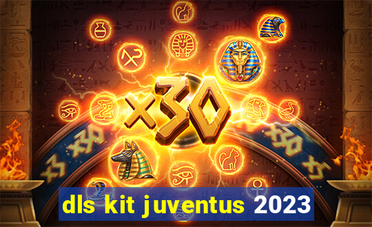 dls kit juventus 2023